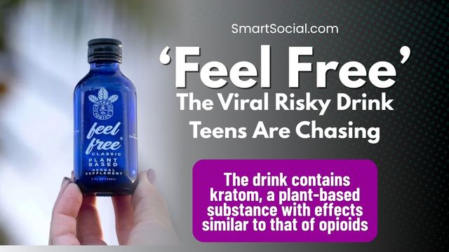 Feel Free The Viral Risky Drink Teens Are Chasing by SmartSocial.com