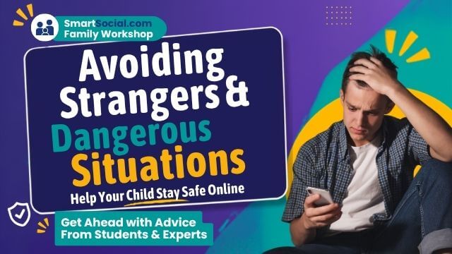 Avoiding strangers & dangerous situations by SmartSocial.com