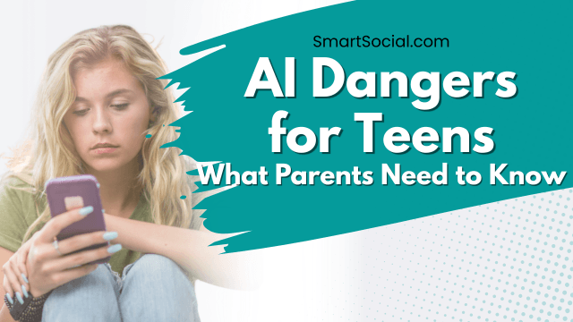 AI Dangers for Teens: What Parents Need to Know by SmartSocial.com