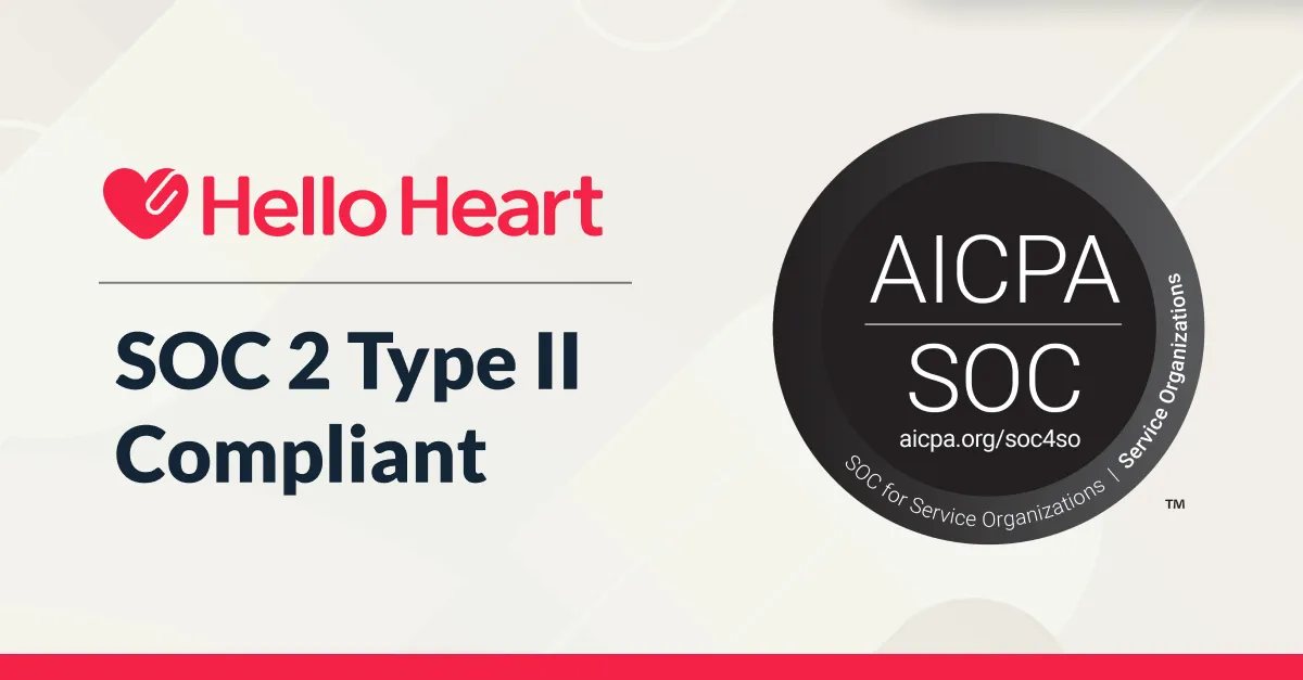 Hello Heart logo with text SOC 2 Type II Compliant and AICPA SOC certification badge.