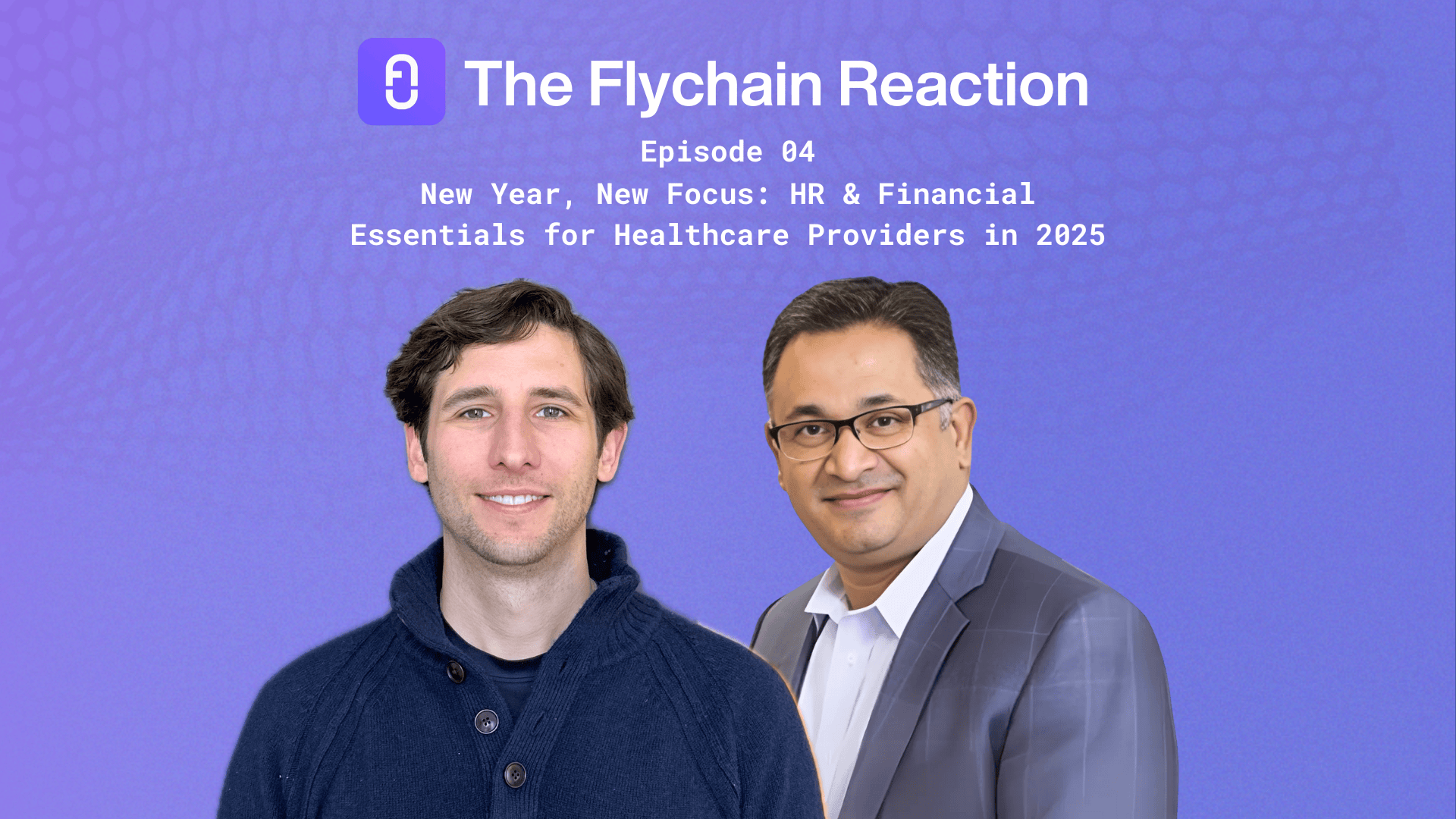 Flychain Reaction podcast cover featuring Ethan Schwarzbach and Raj Voddiraju discussing Healthcare HR and finance priorities for 2025