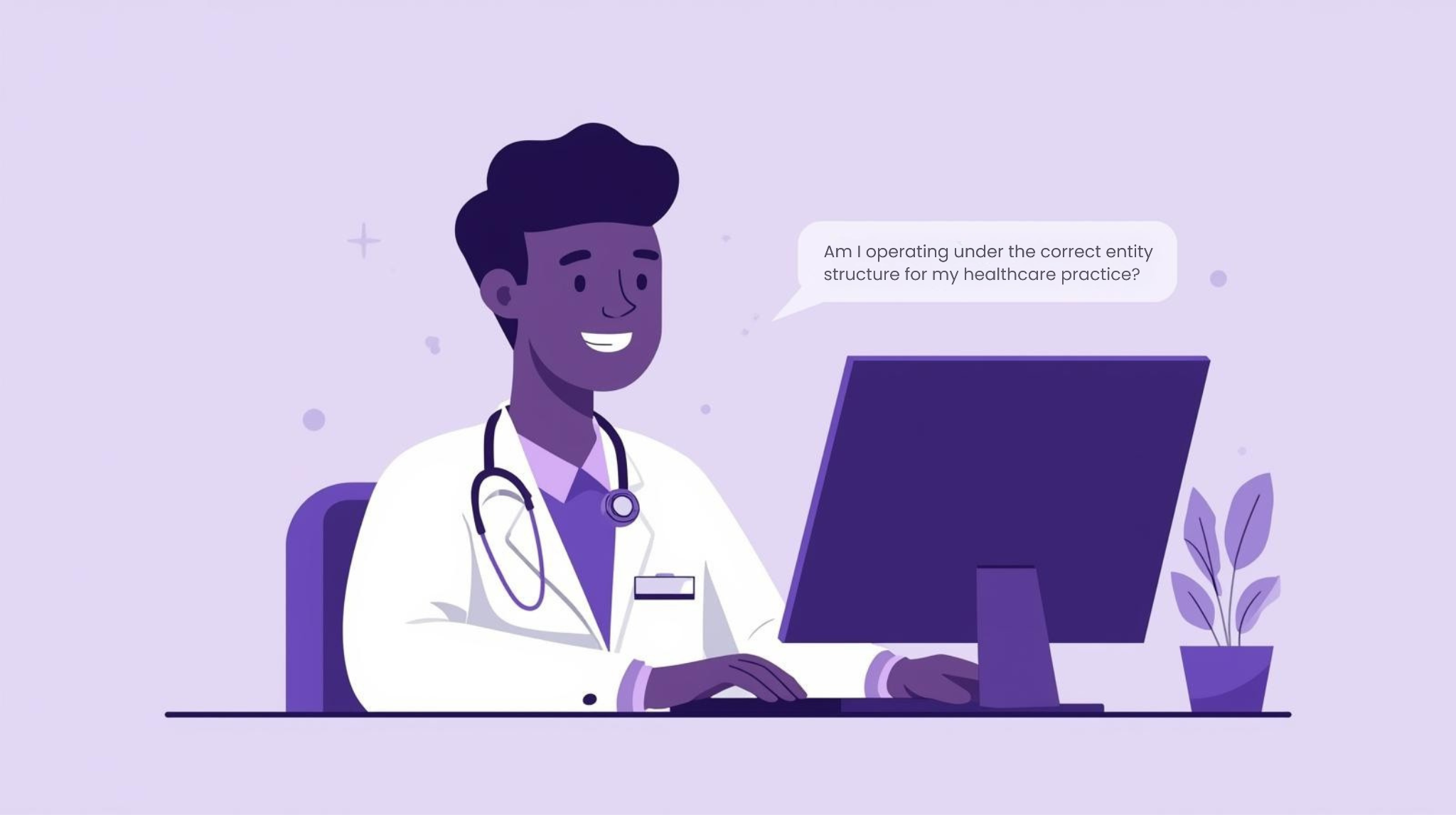 Healthcare practice owner seeking advice from healthcare accountants by googling "Am I operating under the correct entity structure for my healthcare practice?"