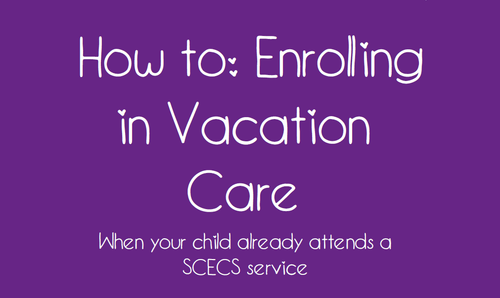 How to Guide: Enrolling in Vacation Care