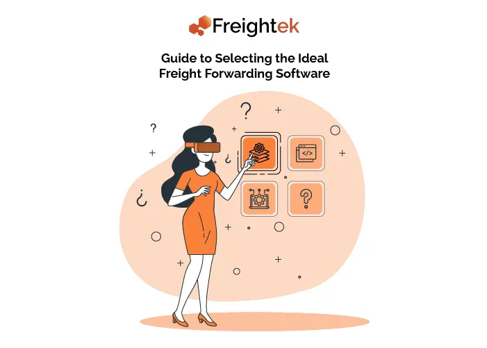 Guide to Selecting the Ideal Freight Forwarding Software: Factors and Features Explored