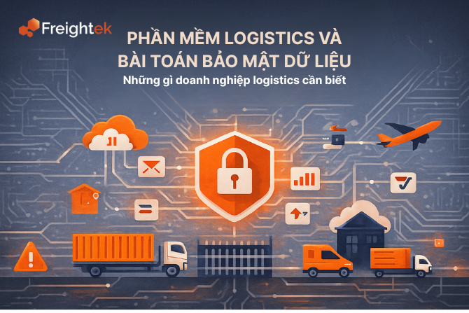 Phần mềm logistics và bài toán bảo mật dữ liệu: Những gì doanh nghiệp logistics cần biết