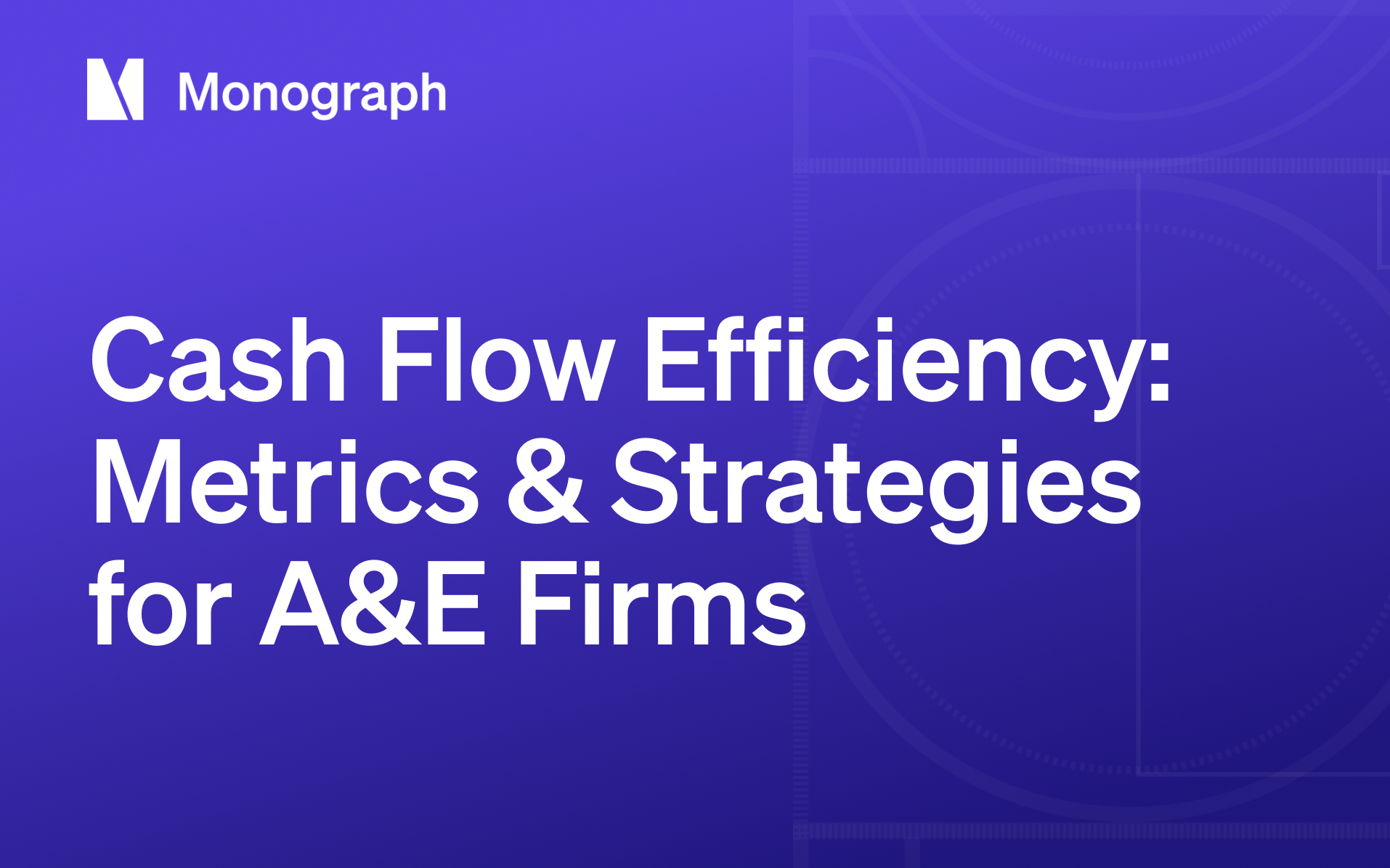 Cash-Flow Management Guide for Architecture & Engineering Firms