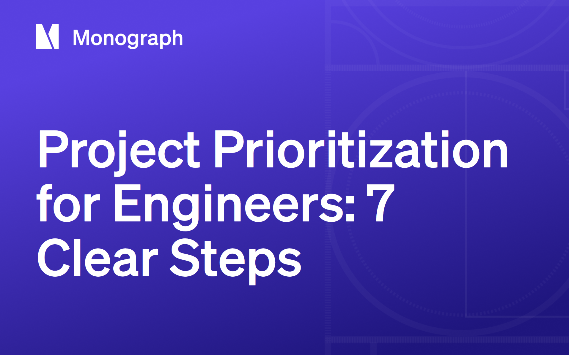 The 7 Steps To Success in Project Prioritization for Engineers