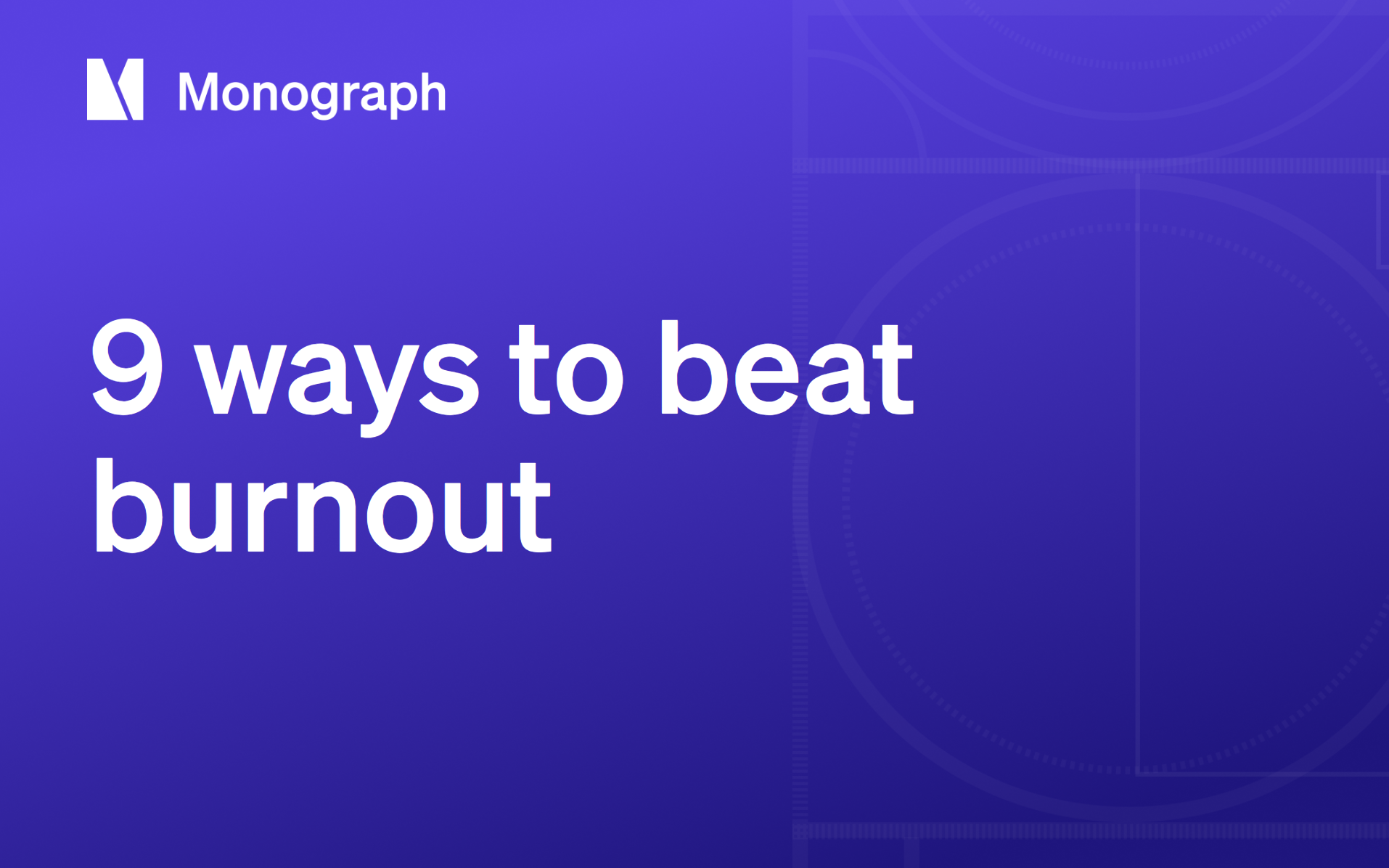 Help Your Team Prevent Burnout: 9 Proven Steps for Architecture & Engineering Leaders