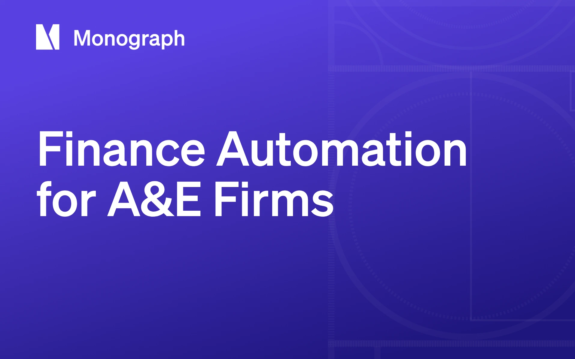Financial Reporting Automation: A&E Firm Playbook