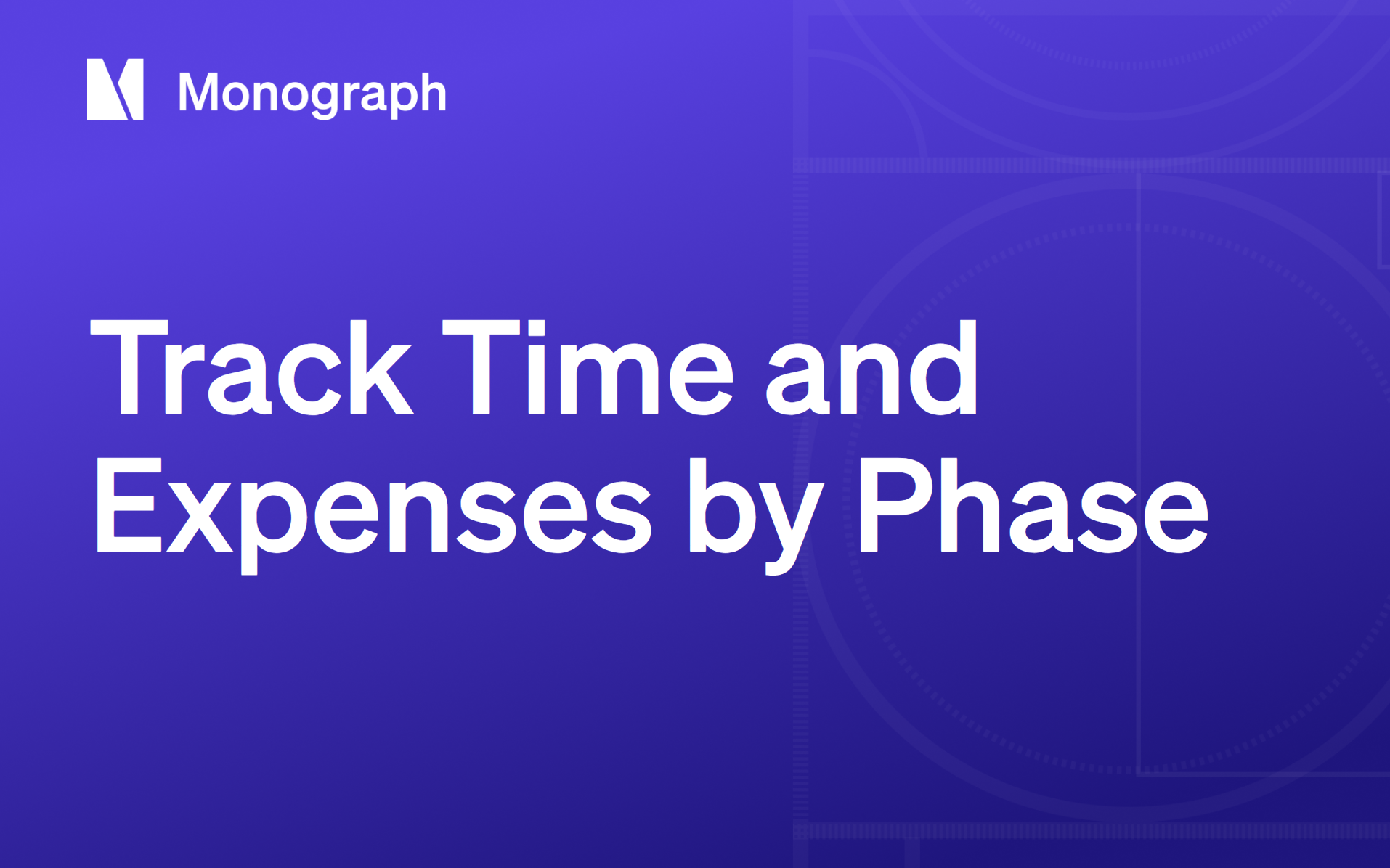 How to Track Time and Expenses Across Every Project Phase