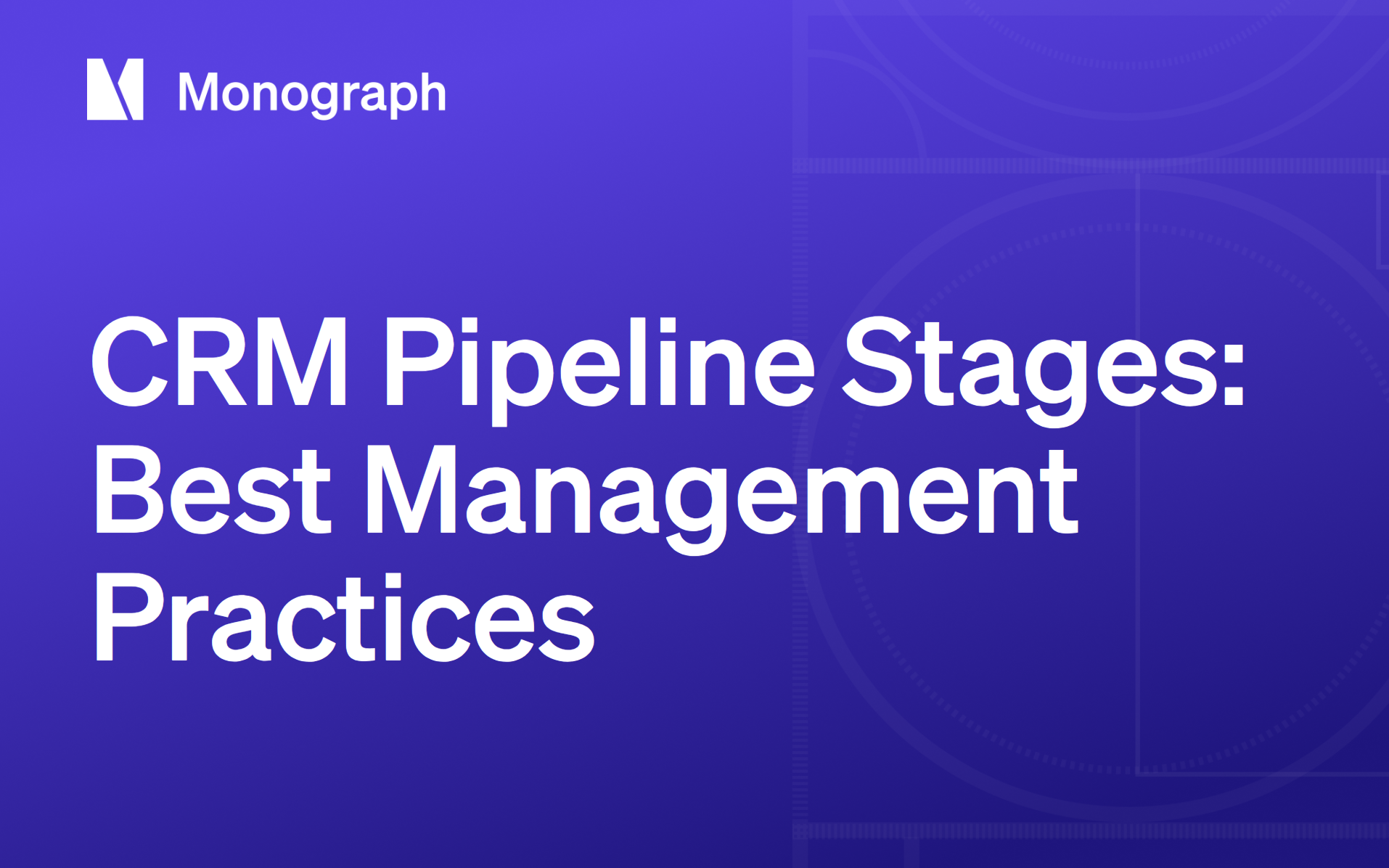 CRM Pipeline Stages: Best Management Practices