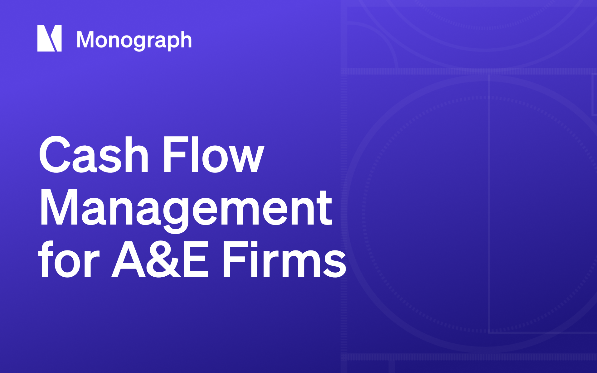 Cash Flow Management: Step-by-Step Guide for A&E Firms 