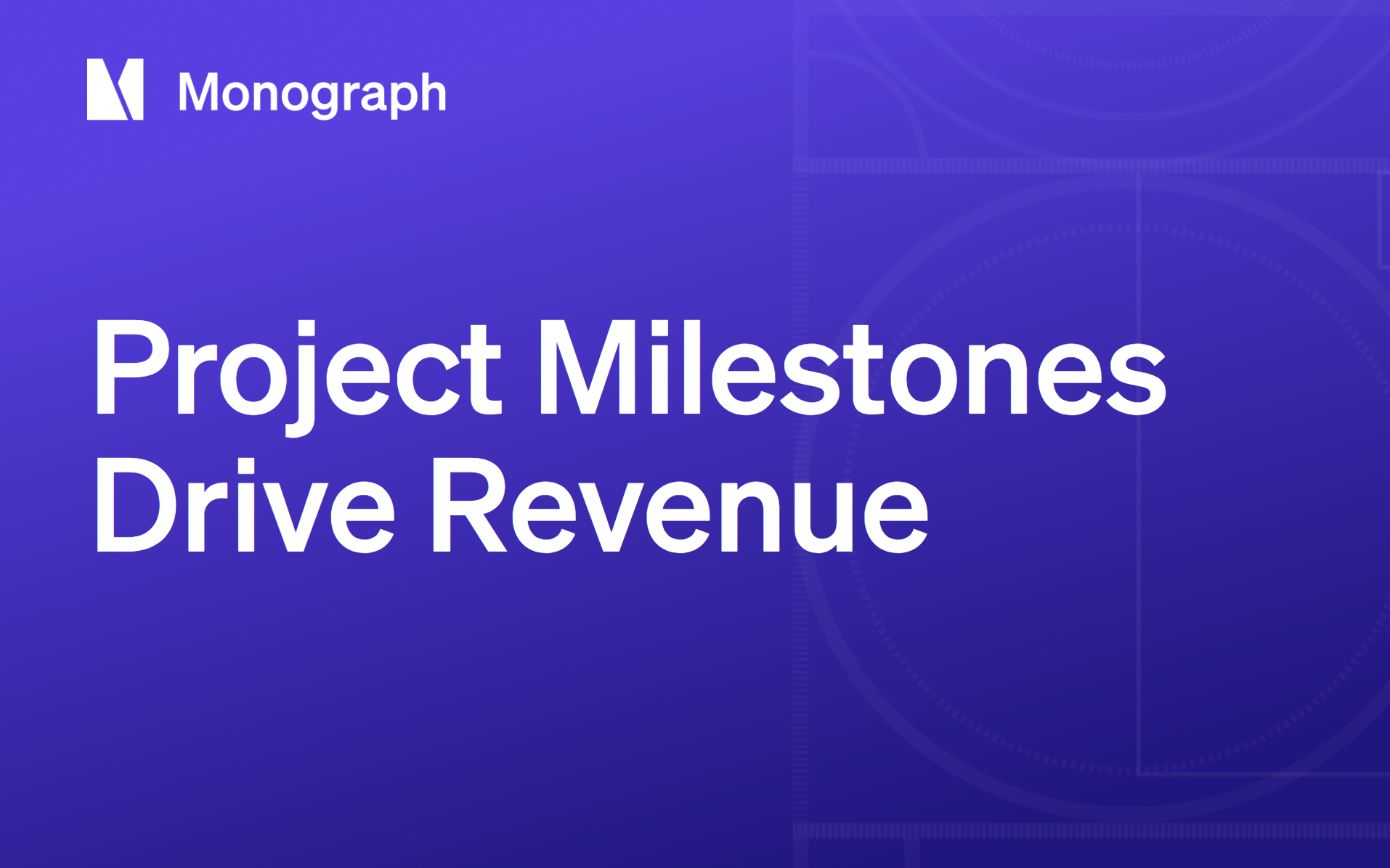 Project Milestone Examples for Architecture & Engineering