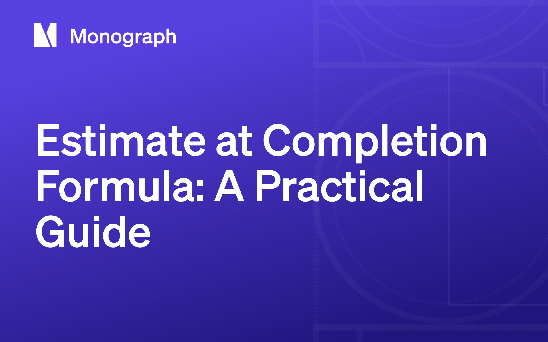 Estimate at Completion Formula: A Practical Guide 