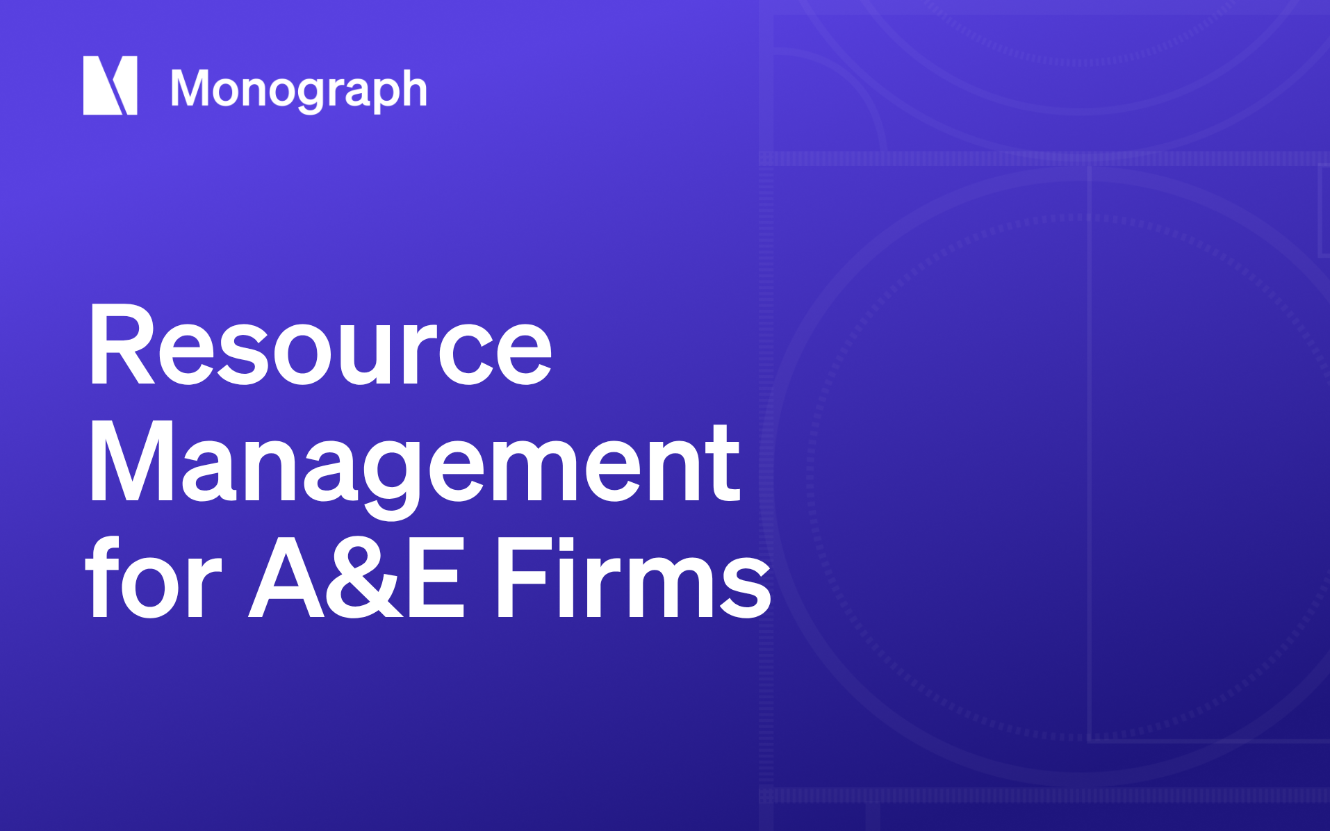Resource Management Software for A&E Firms: Protecting Margin on Fixed-Fee Work