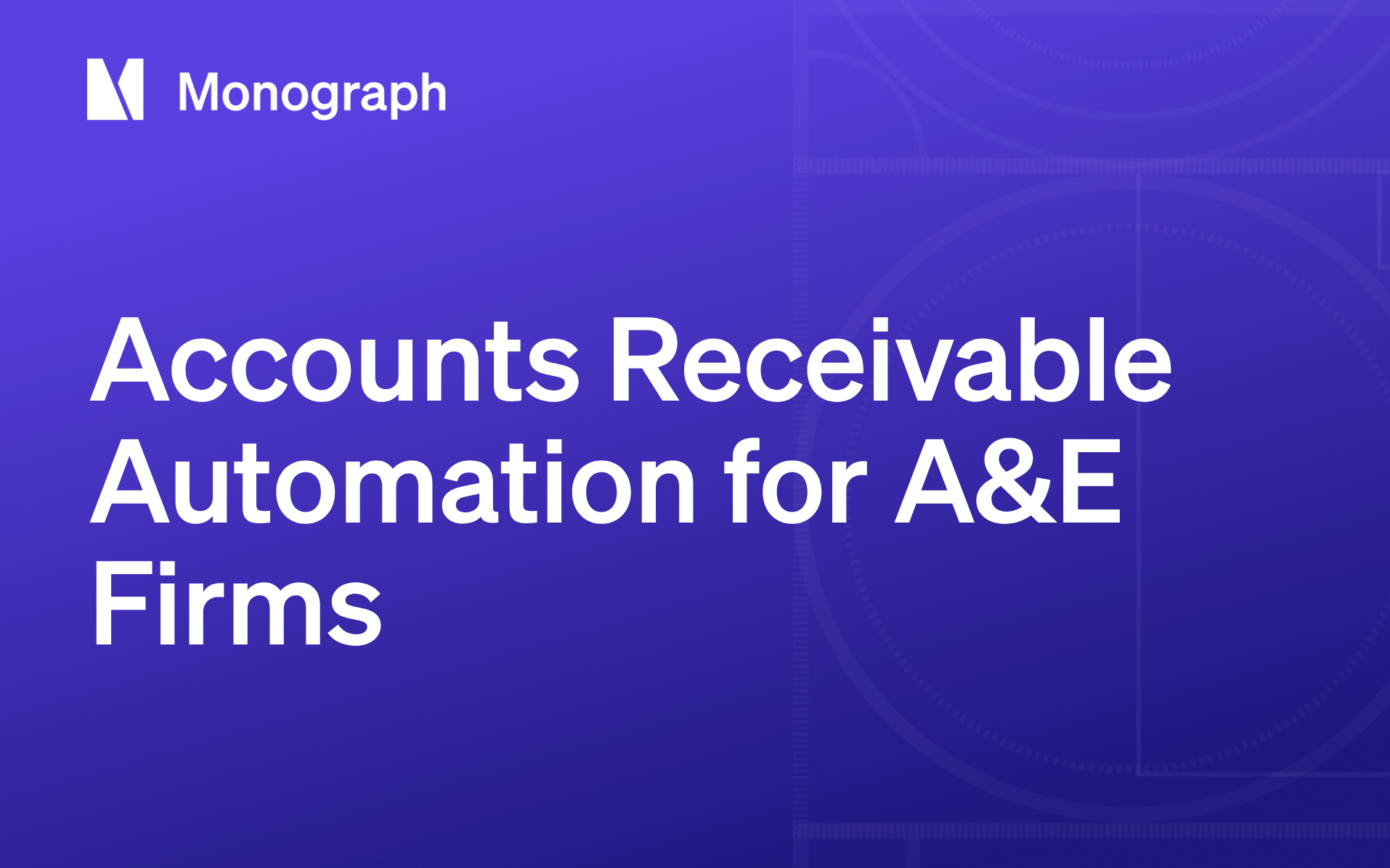 Accounts Receivable Automation for A&E Firms