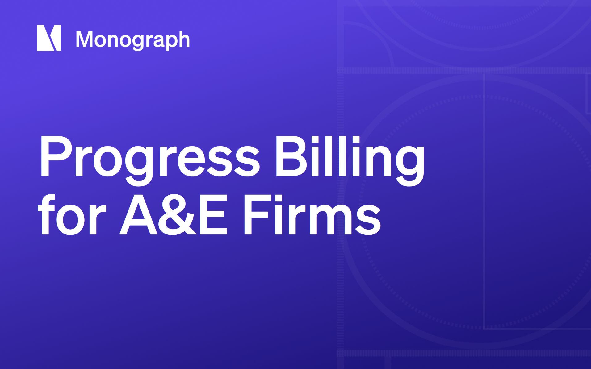 A Guide to Progress Billing for A&E Firms