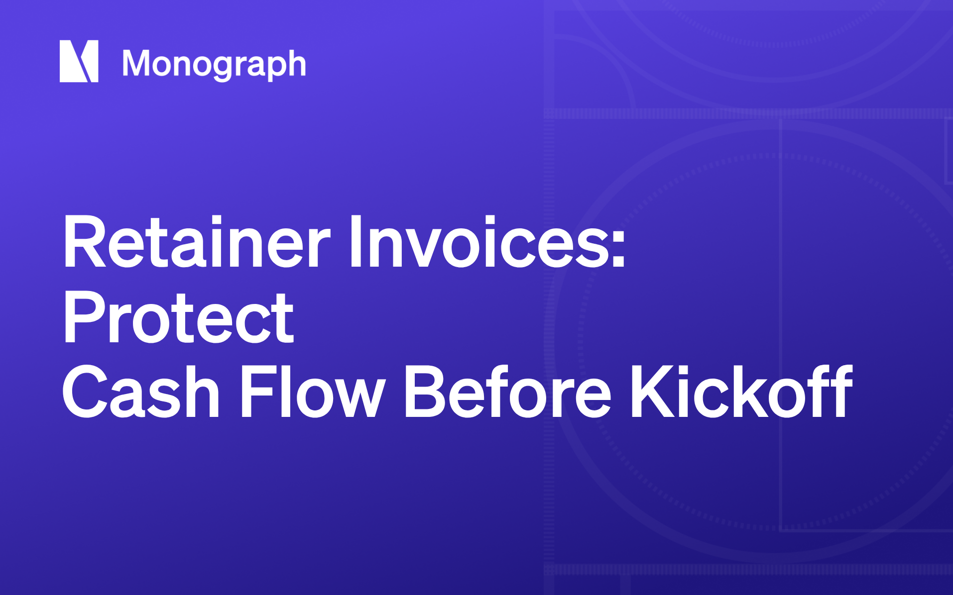 Retainer Invoices for A&E Firms: Protect Cash Flow Before Kickoff