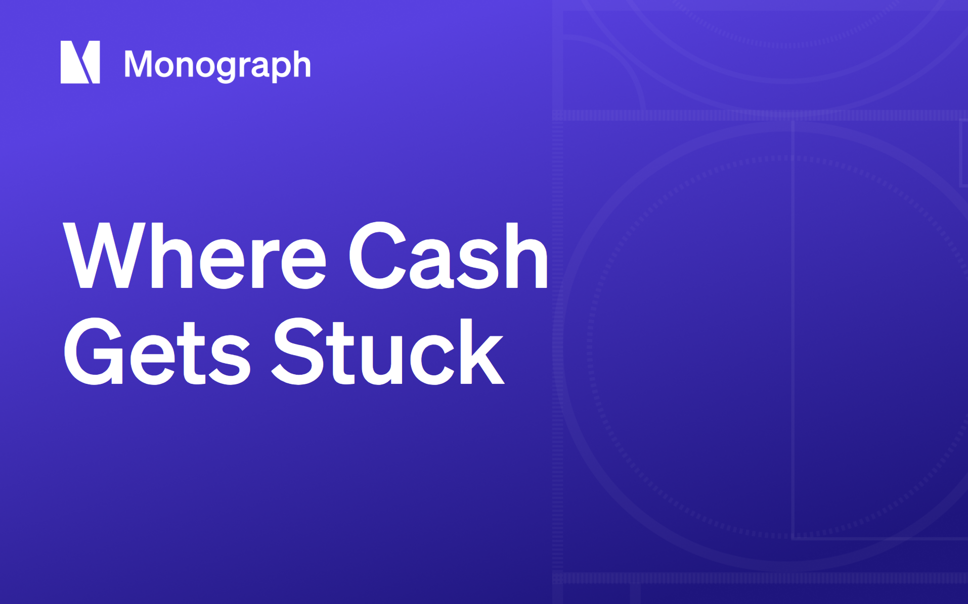Where the Cash Gets Stuck in A&E Firms: Unbilled Revenue, Accounts Receivable Aging and DSO