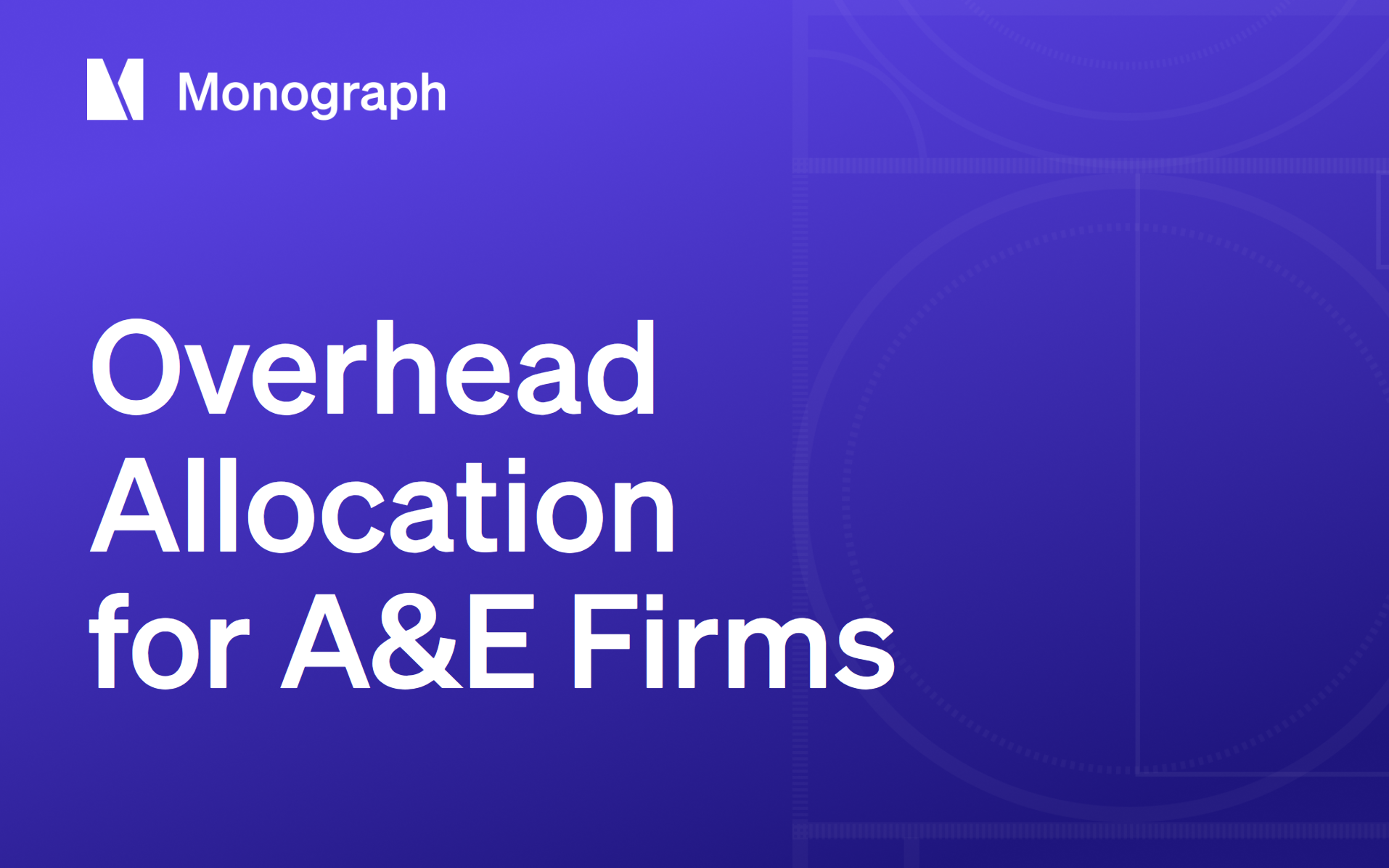 Overhead Allocation for A&E Firms: Methods & Examples