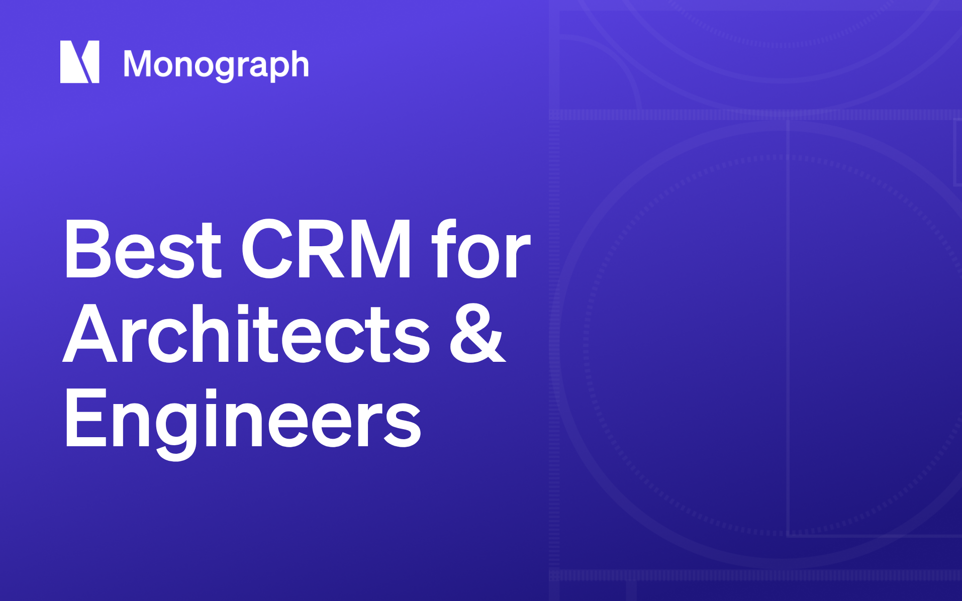 Top 6 CRM Tools for Architects & Engineers in 2026