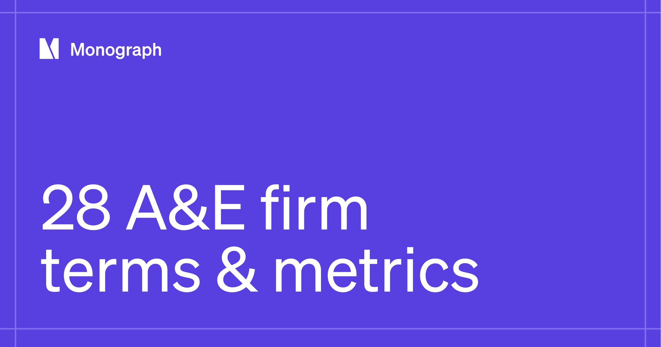 28 A&E Firm Terms & Metrics You Need To Know