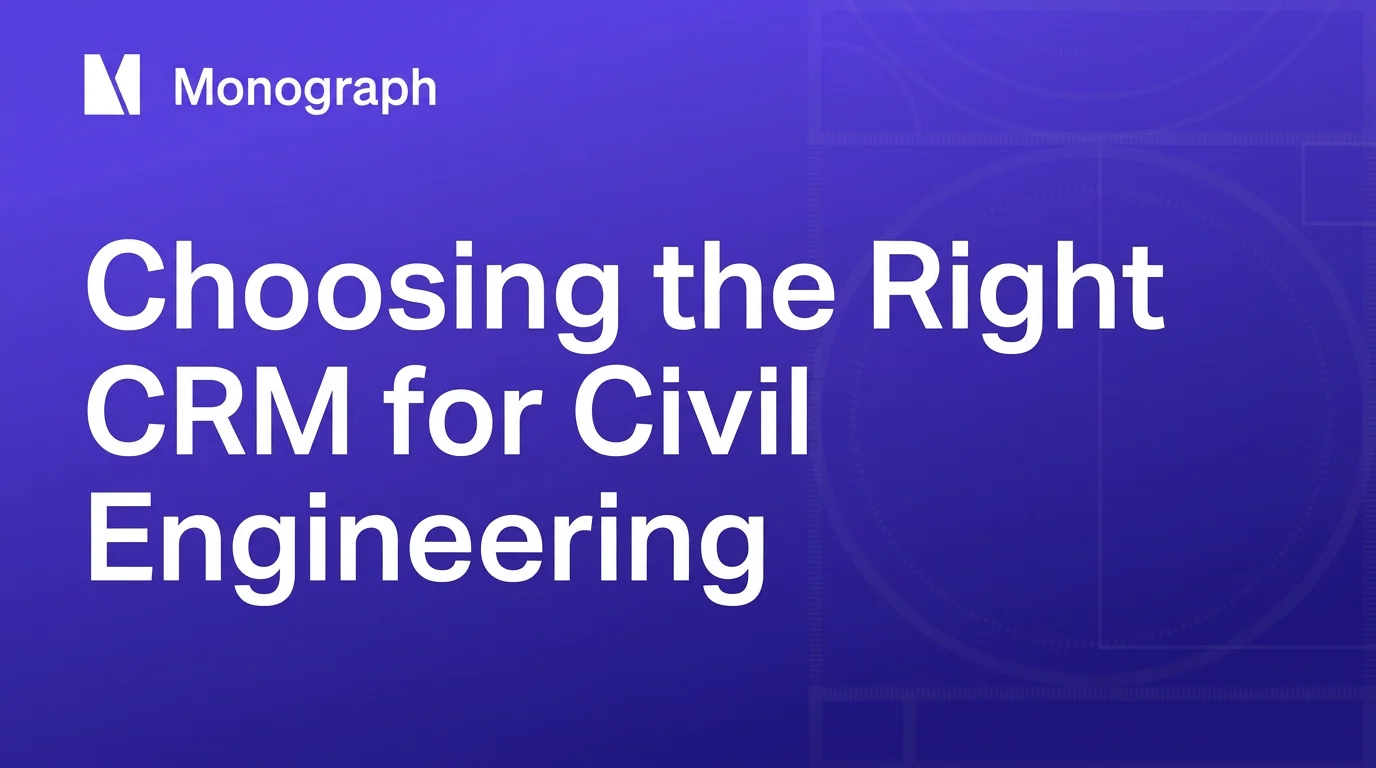 Choosing the Right CRM for Civil Engineering Firms