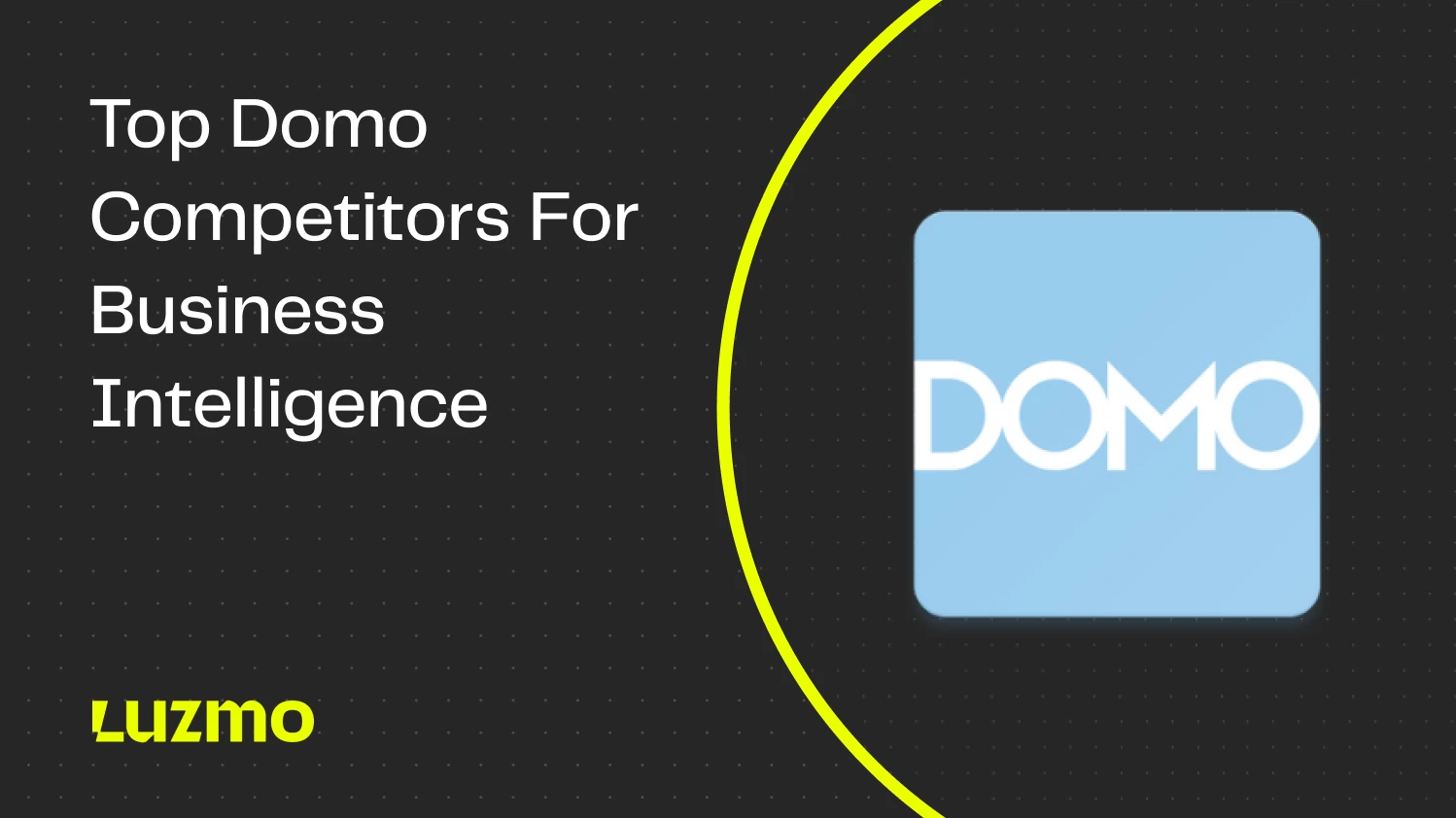 6 Top Domo Competitors for Business Intelligence