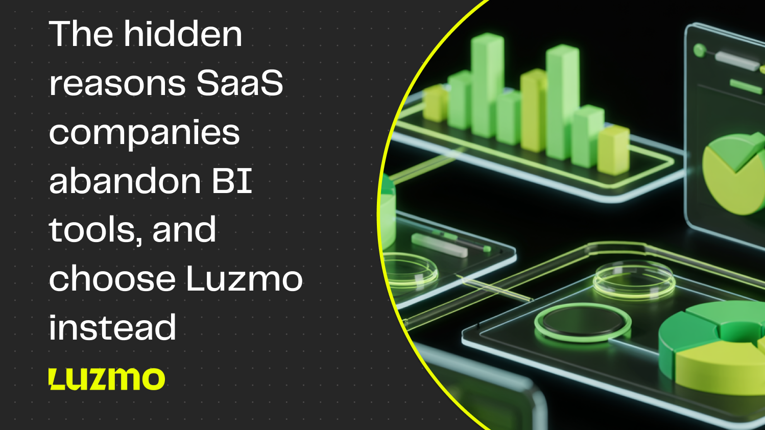 The hidden reasons SaaS companies abandon BI tools, and choose Luzmo instead