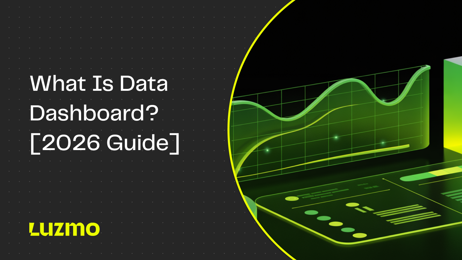 What Is Data Dashboard? [2026 Guide]