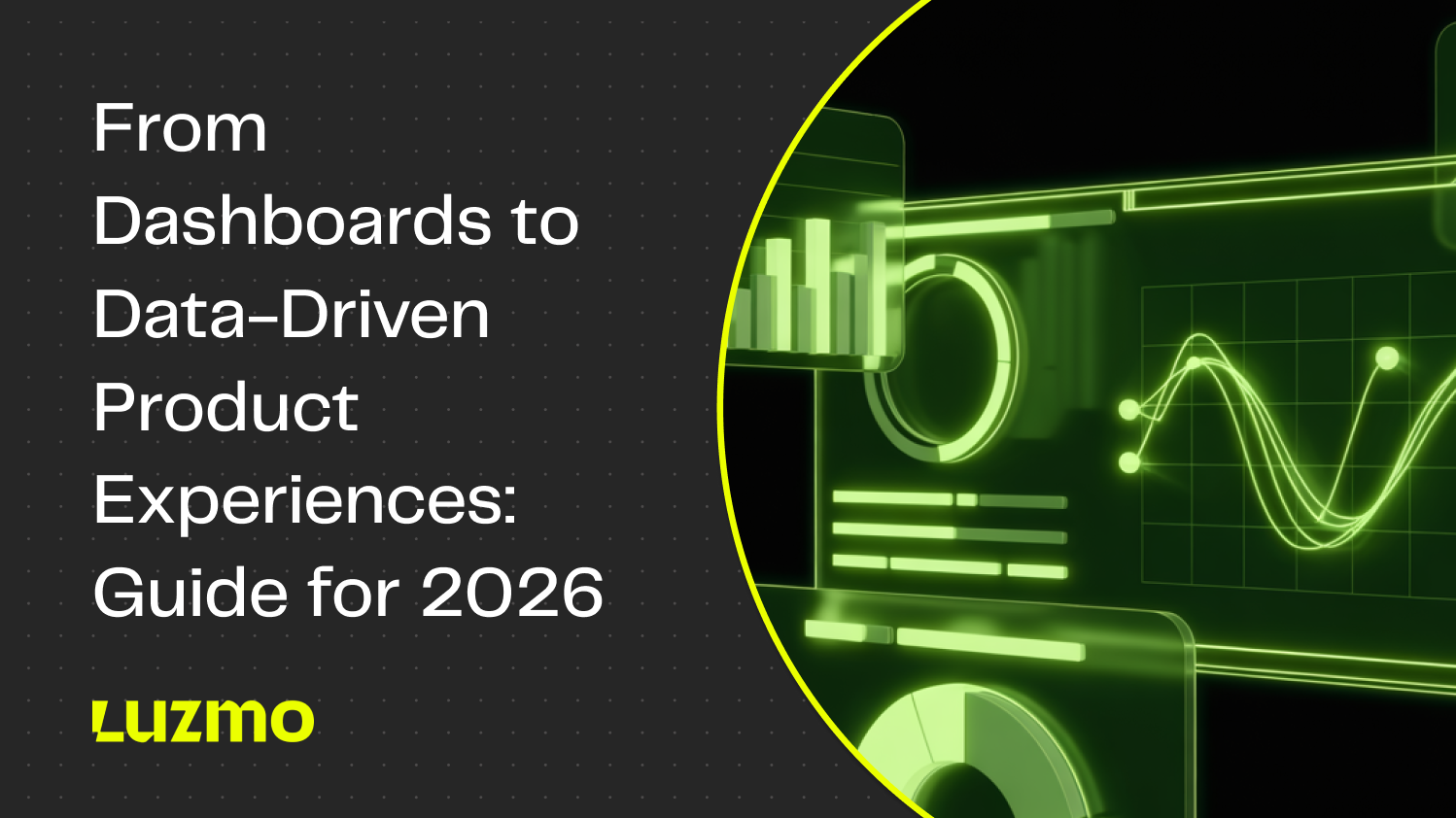 From Dashboards to Data-Driven Product Experiences: Guide for 2026