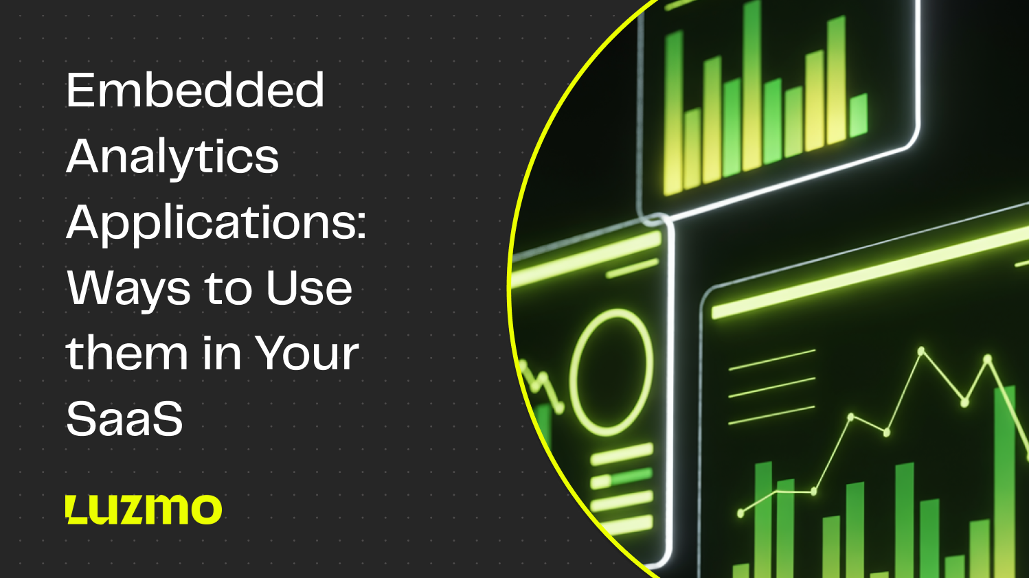 Embedded Analytics Applications: Ways to Use them in Your SaaS