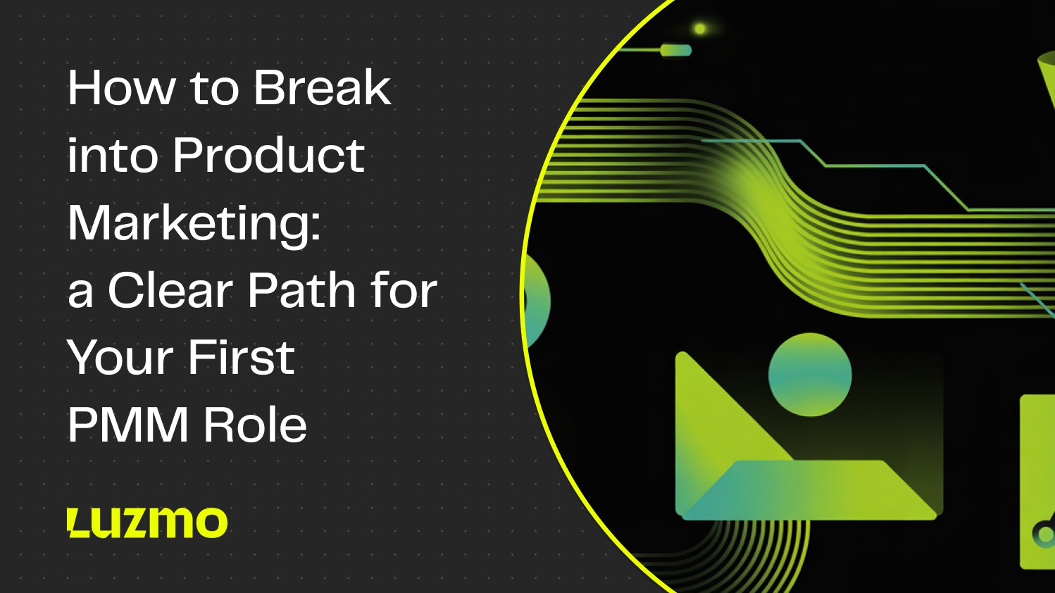 How to break into product marketing: a clear path for your first PMM role