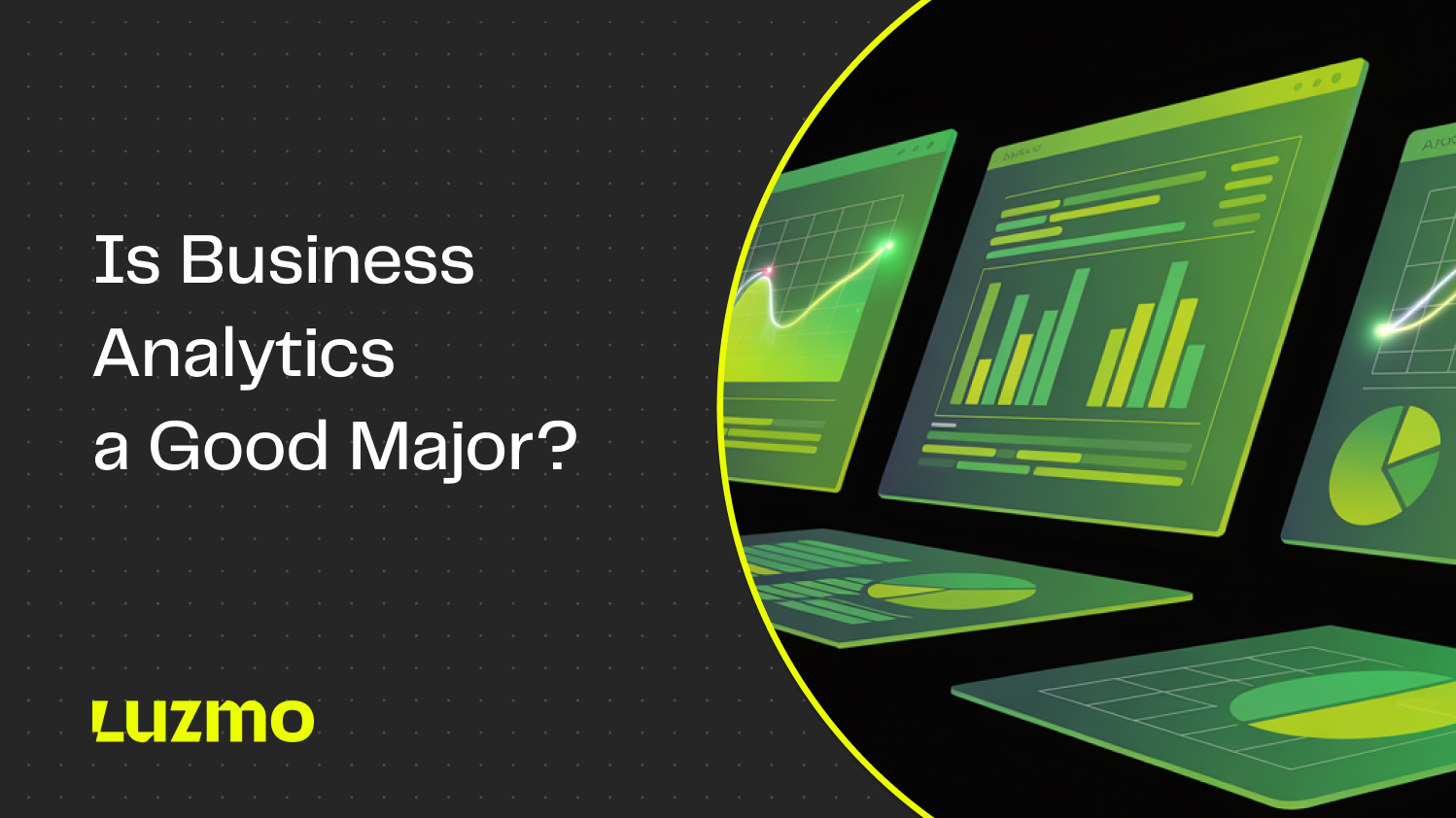 Is business analytics a good major? A realistic look at the upside and the trade-offs