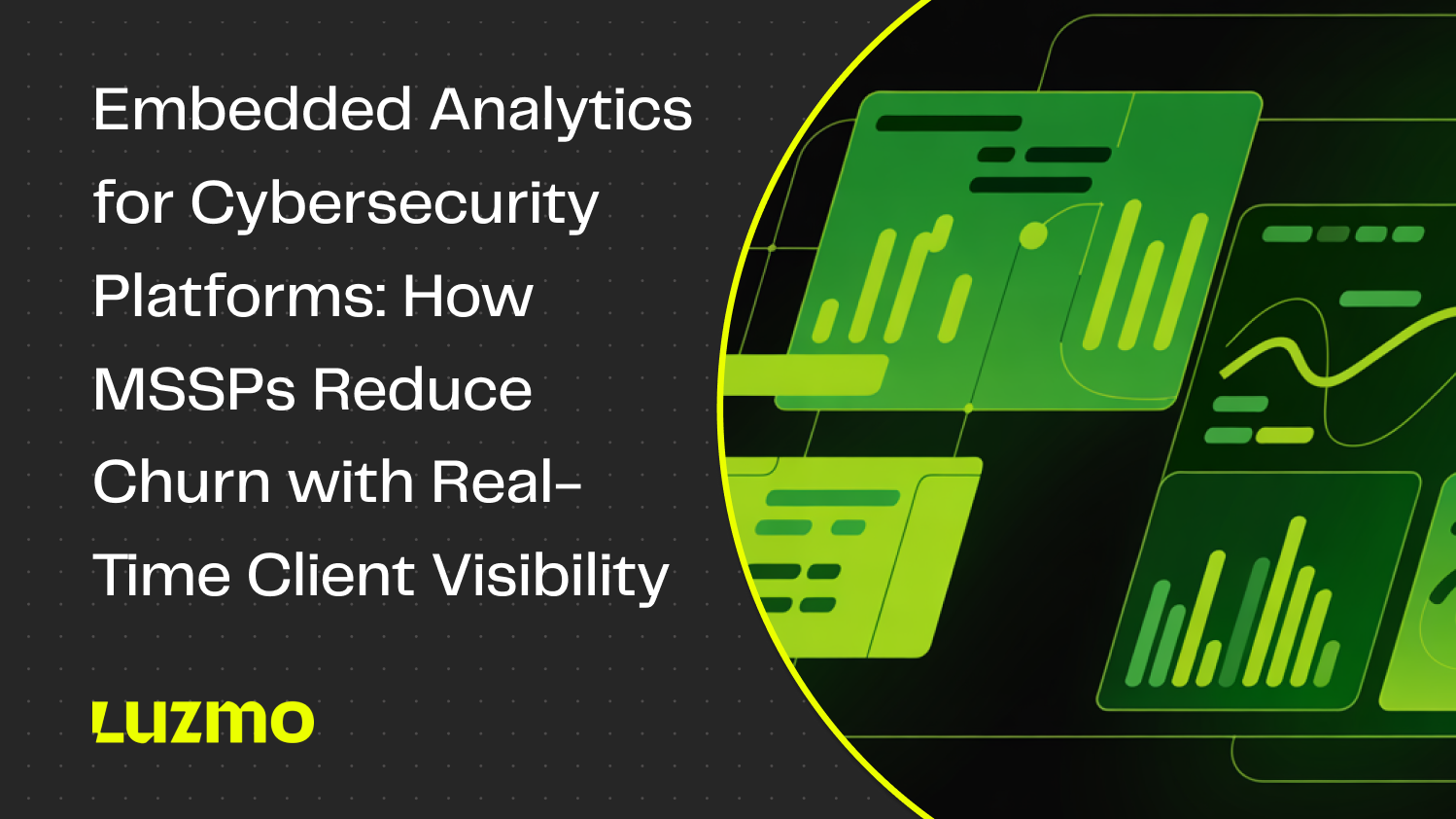 Embedded Analytics for Cybersecurity Platforms: How MSSPs Reduce Churn with Real-Time Client Visibility