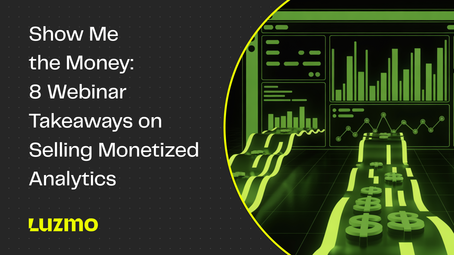 Show Me the Money: 8 Webinar Takeaways on Selling Monetized Analytics