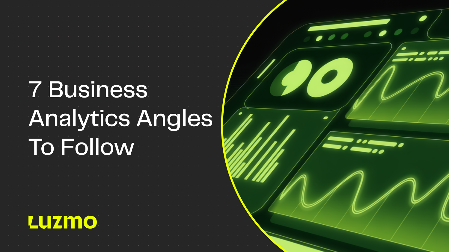 7 Business Analytics Angles To Follow