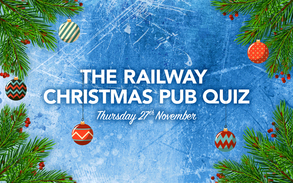 Join us for our very merry Christmas quiz at The Railway. 