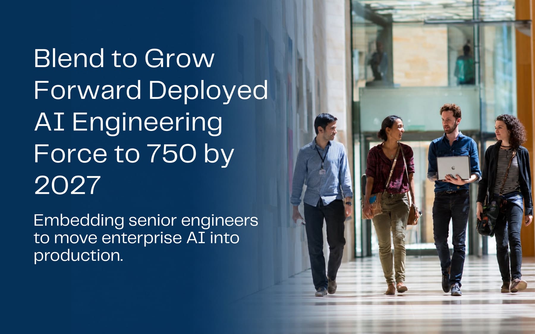 Blend to Grow Forward Deployed AI Engineering Force to 750 by 2027