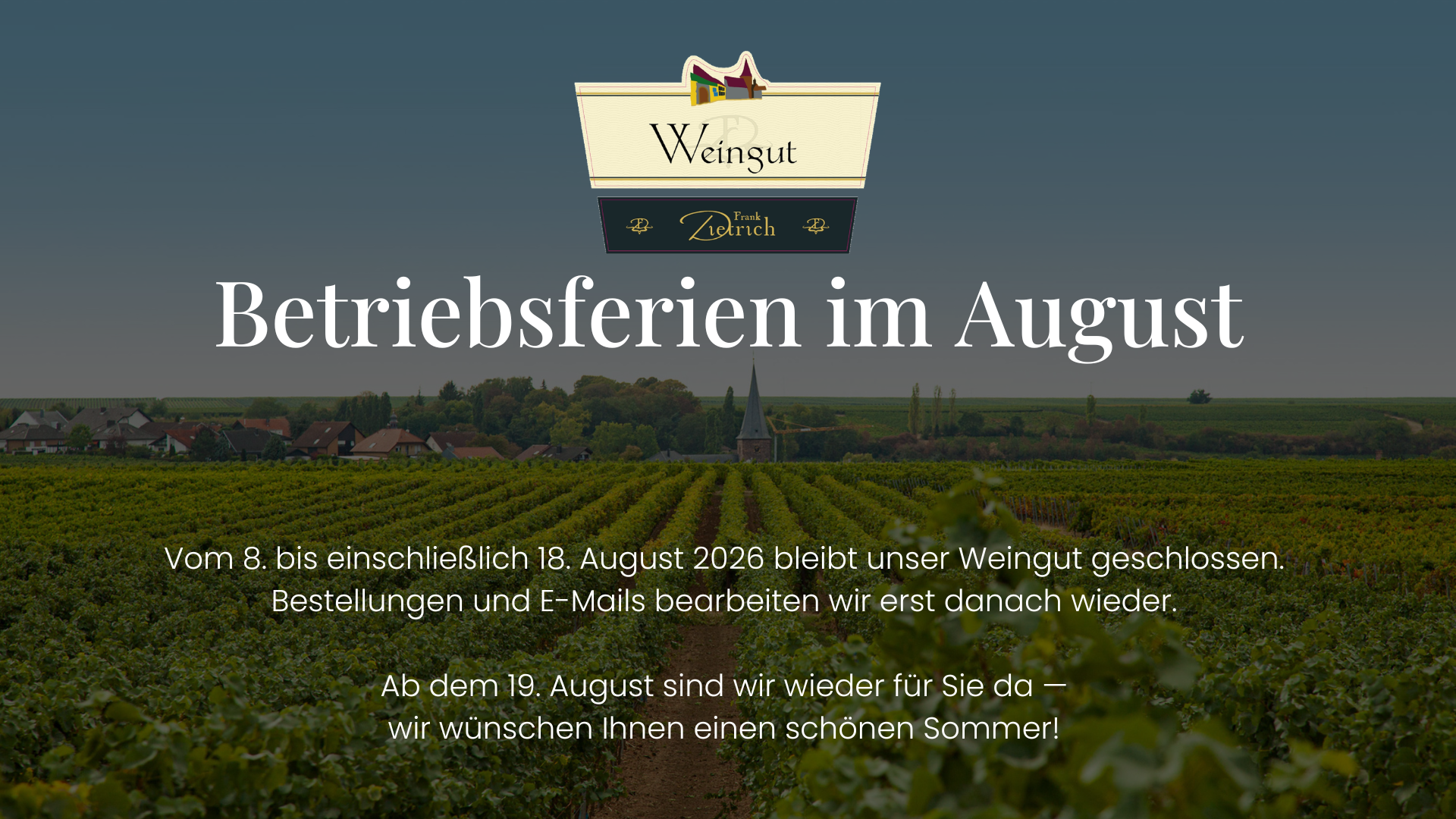 Betriebsferien vom 8. bis 18. August 2026