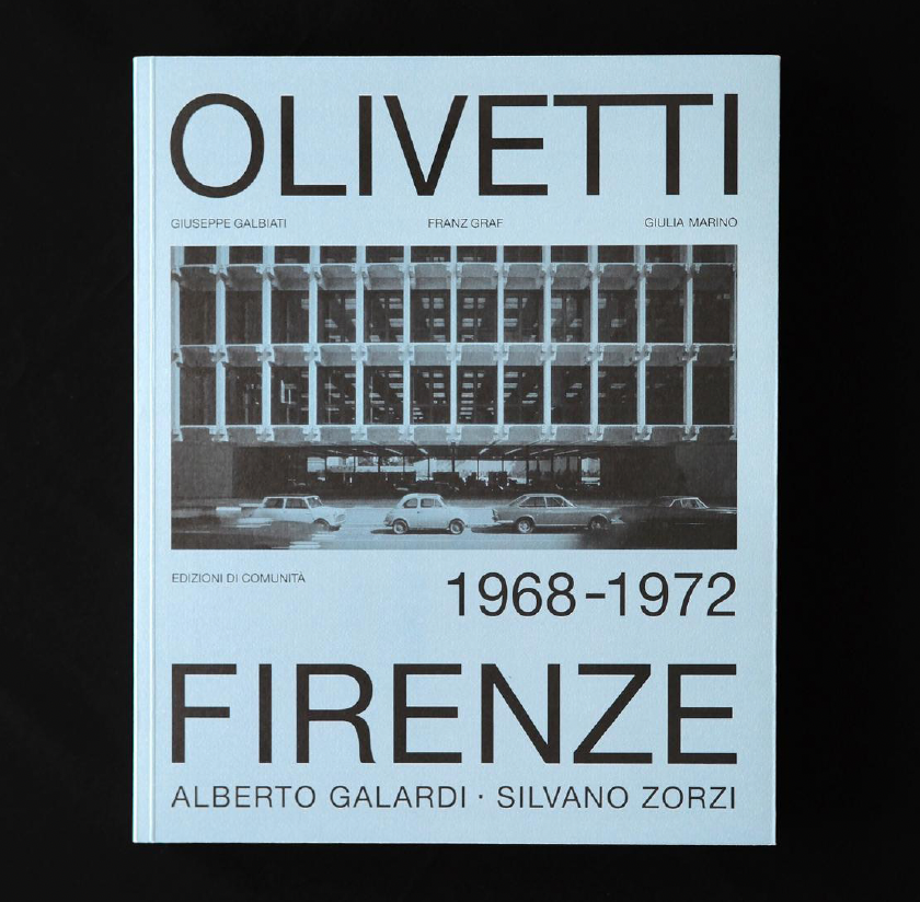 Giulia Marino, Franz Graf, Giuseppe Galbiati, Olivetti Firenze, 1968-1972, Edizioni di Comunità, Rome, 2026