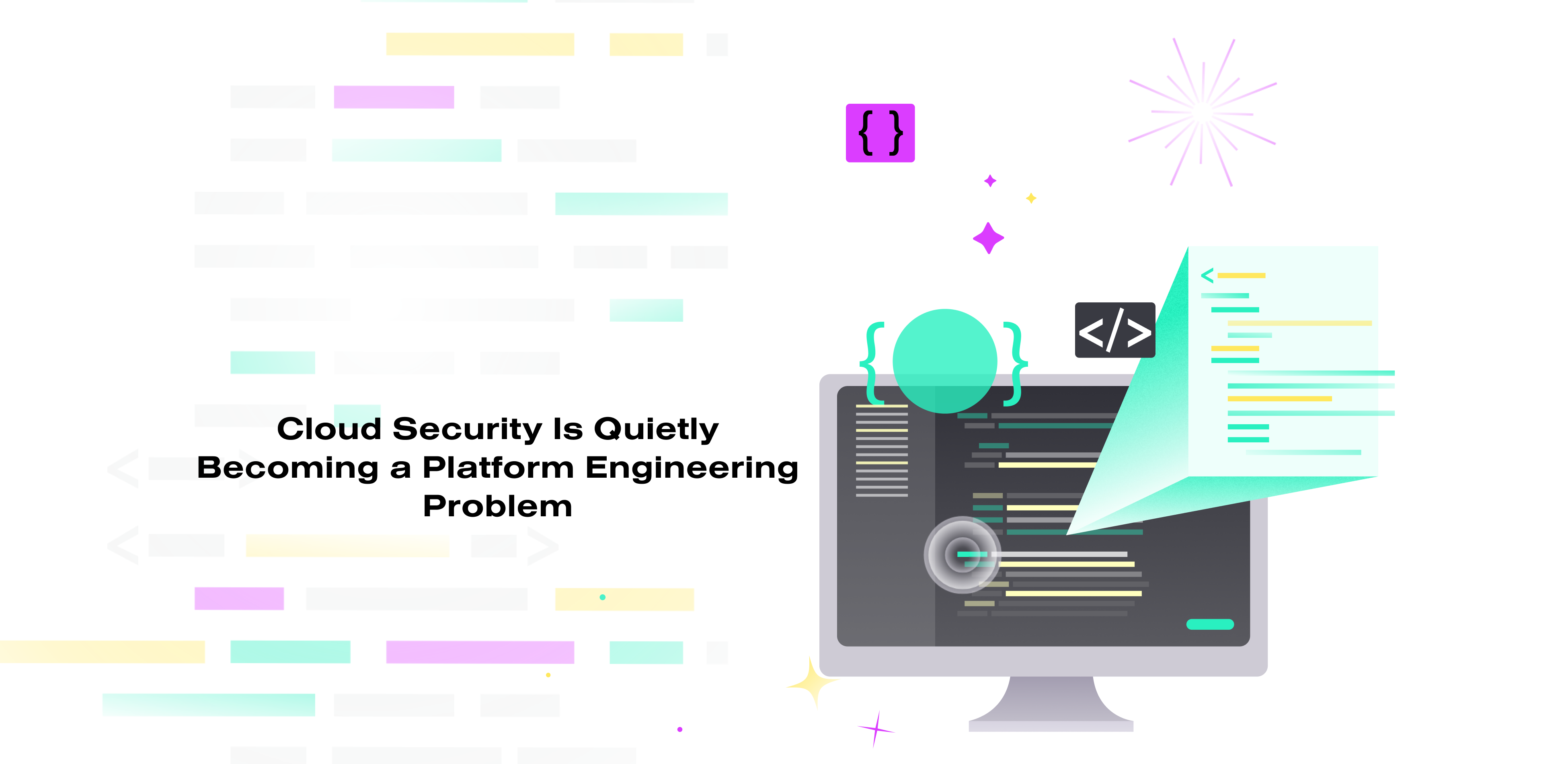 Cloud Security Is Quietly Becoming a Platform Engineering Problem