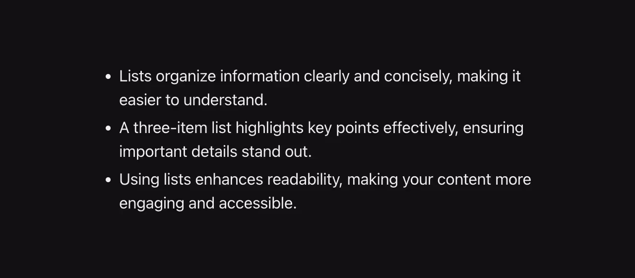 A list with bullet points for each item.