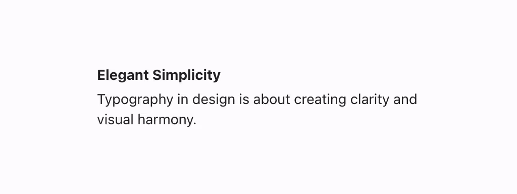 A left-aligned text block with a heading as bold text size small and supporting subtext size small.