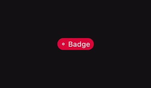 A badge with a dot indicator for status or alerts.