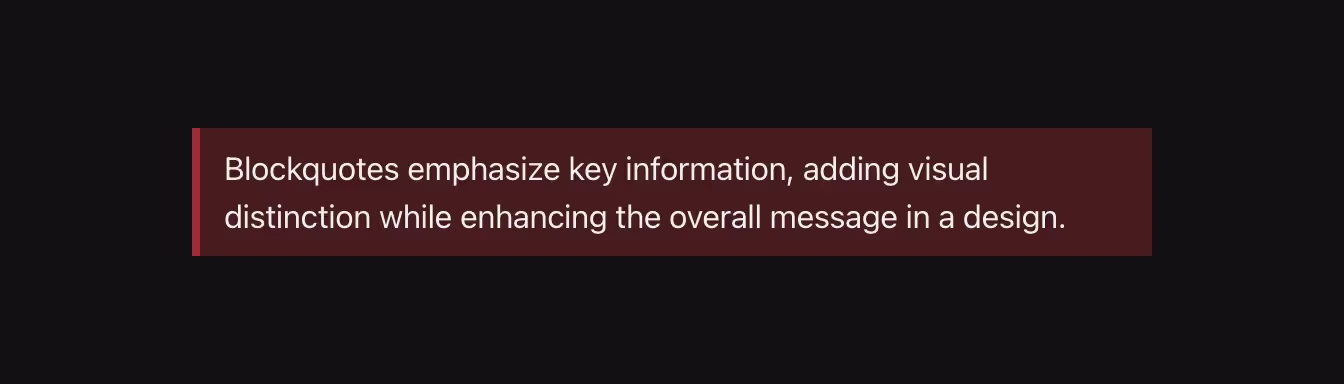 A filled blockquote with a bold background for emphasis.