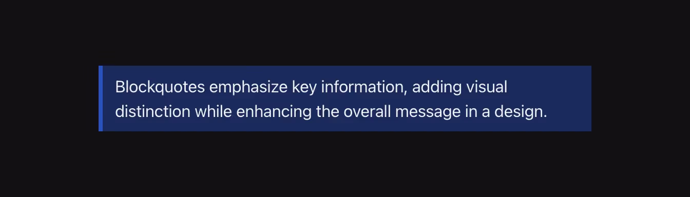 A filled blue blockquote for a serene, tranquil vibe.