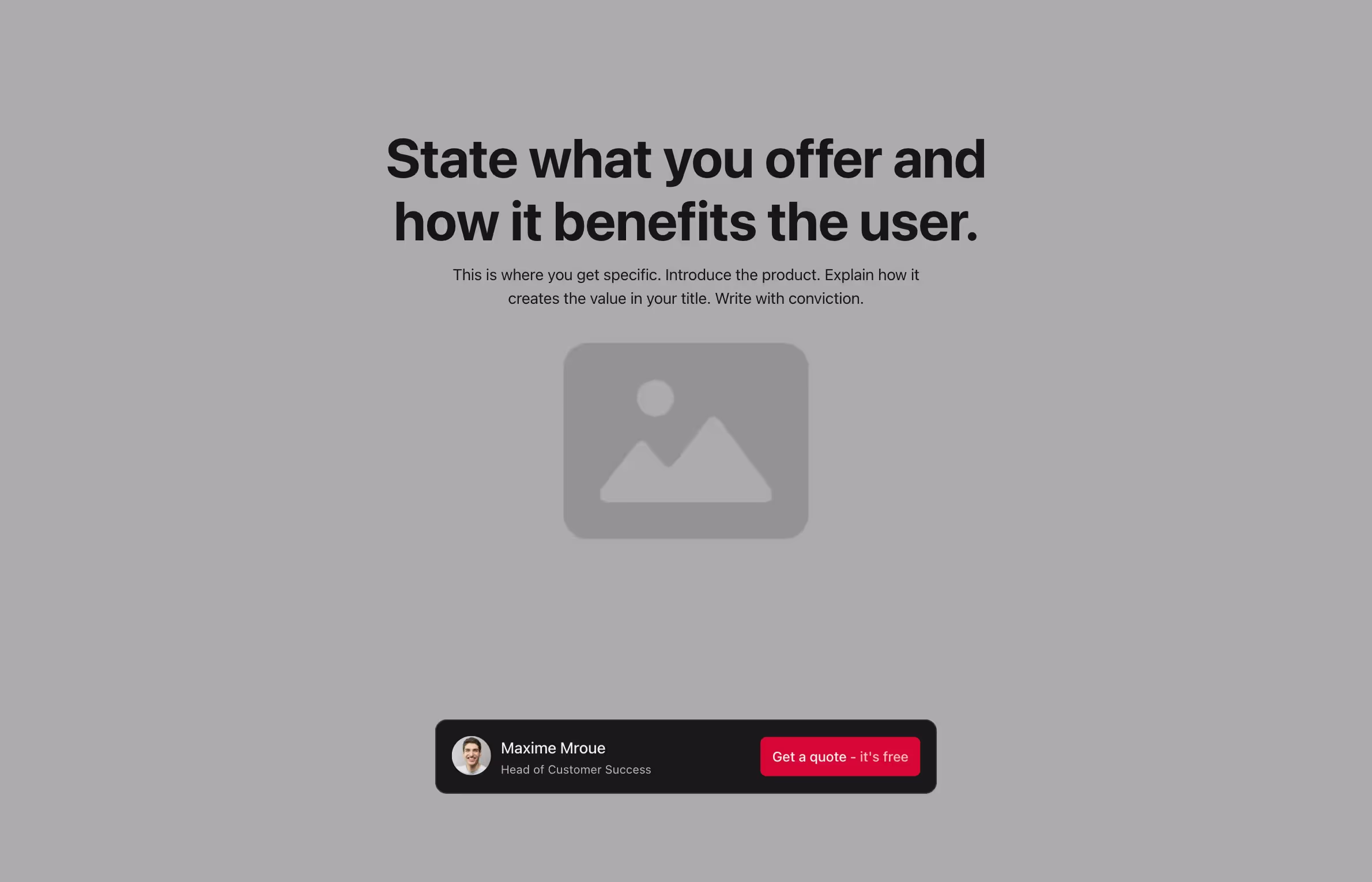 A minimalist hero layout featuring a bold headline, supporting text, a central image, and a unique call-to-action button with a personal touch, including a profile image and role for added credibility.