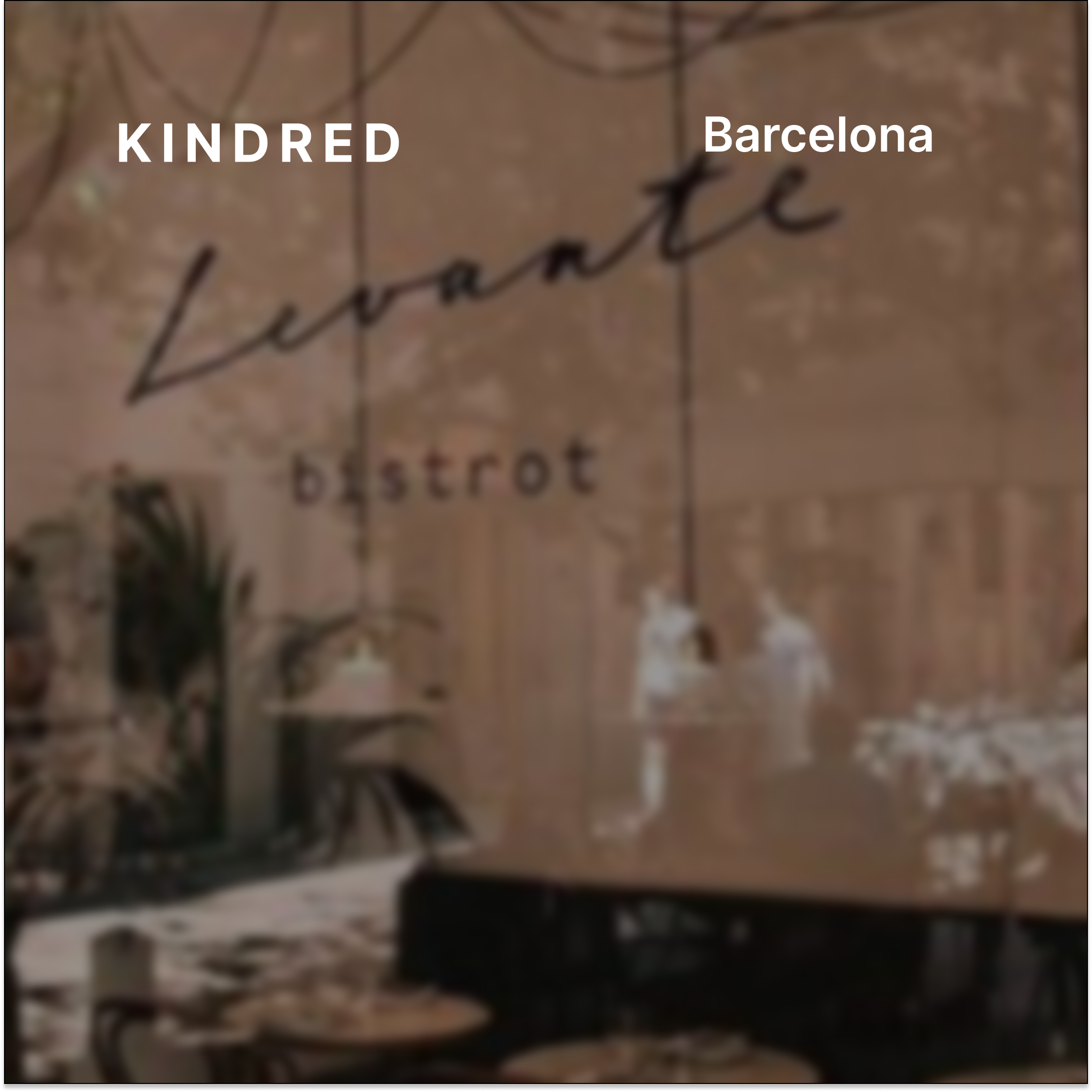 Kindred Barcelona: Restaurant Takeover at Bistrot Levante
