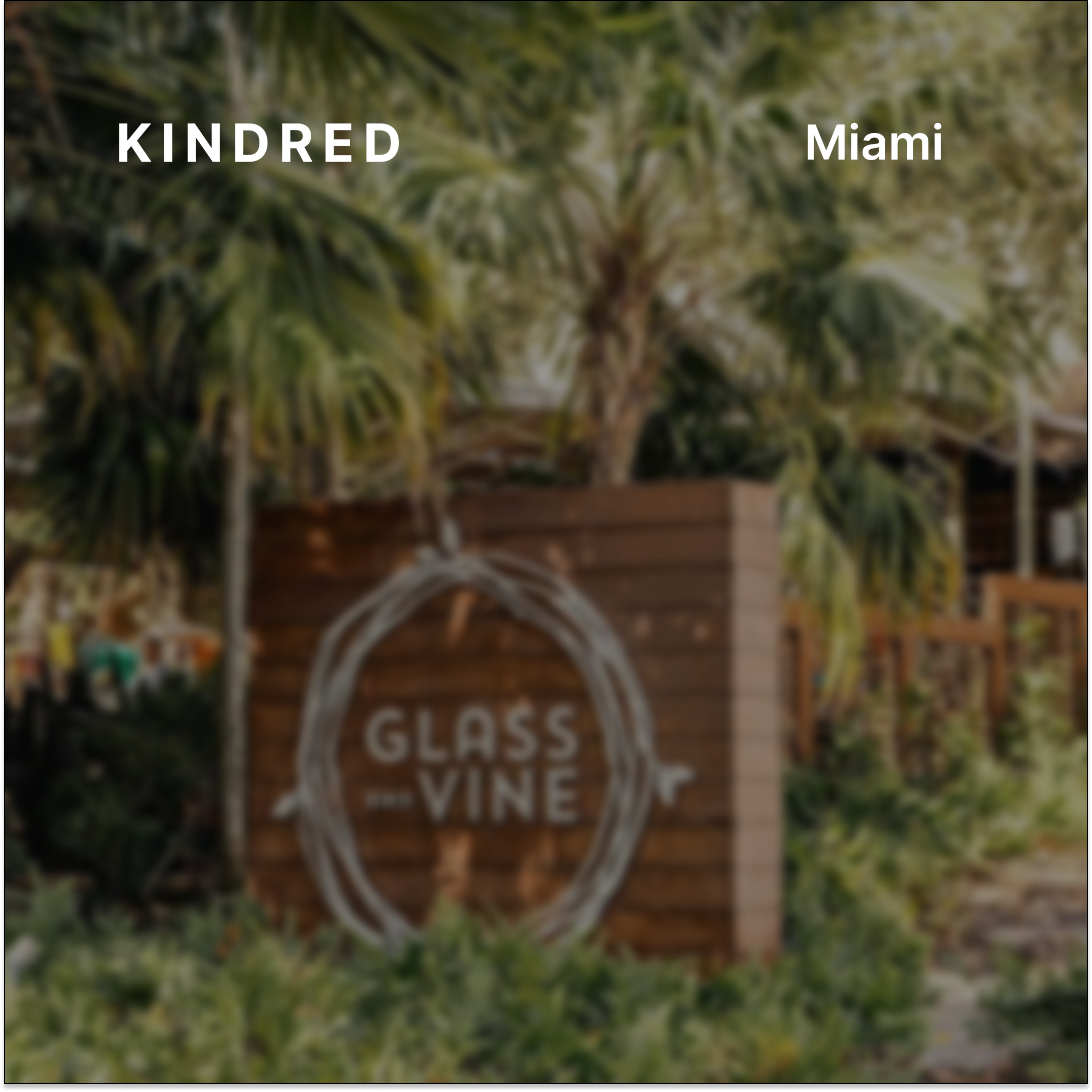 Kindred Miami: Families Gathering at Glass & Vine